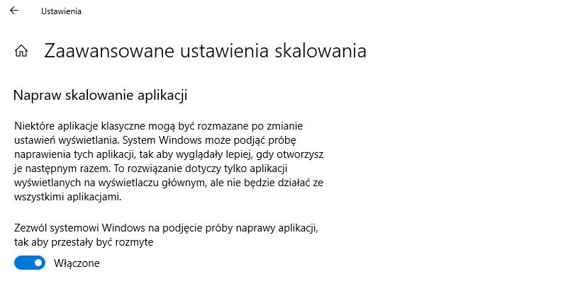 Zaawansowane ustawienia skalowania w Windows 10: na wiosnę naprawa skalowania będzie domyślnie włączona u wszystkich – samodzielnie uruchamiało ją zbyt mało osób.