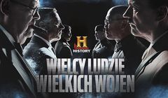 Fabularyzowany serial „Wielcy ludzie wielkich wojen” w History
