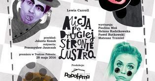 "Alicja po Drugiej Stronie Lustra" w Teatrze Polonia