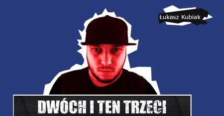 Dwóch i Ten Trzeci #8 - Łukasz Kubiak. "To historia wyznaczyła kierunek, w którym miała pójść rozgrywka"