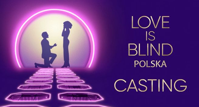 Będzie polska edycja „Love is Blind”. Netflix szuka uczestników