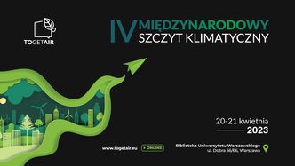 IV Międzynarodowy Szczyt Klimatyczny TOGETAIR 2023. Bezcenna wiedza, bezpłatne uczestnictwo