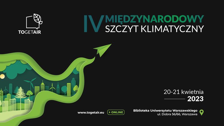 IV Międzynarodowy Szczyt Klimatyczny TOGETAIR 2023. Bezcenna wiedza, bezpłatne uczestnictwo