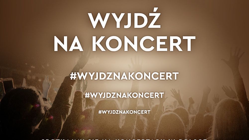 Wyjdź na koncert! Pokaż, że chcesz i możesz bezpiecznie się bawić