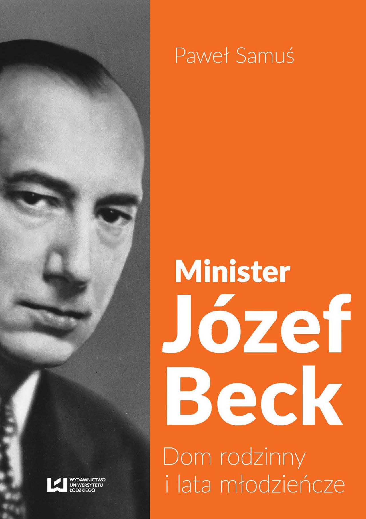 P. Samuś, "Minister Józef Beck. Dom rodzinny i lata młodzieńcze"