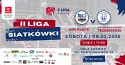 Mecz 18. kolejki II Ligi Siatkówki Mężczyzn - zapraszamy!