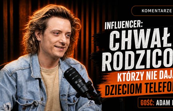 Influencer Adam Mirek: Chwała rodzicom, którzy nie dają dzieciom telefonów. Nowy odcinek #Komentarzy WM