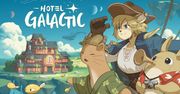 Wrażenia z wczesnego dostępu Hotel Galactic