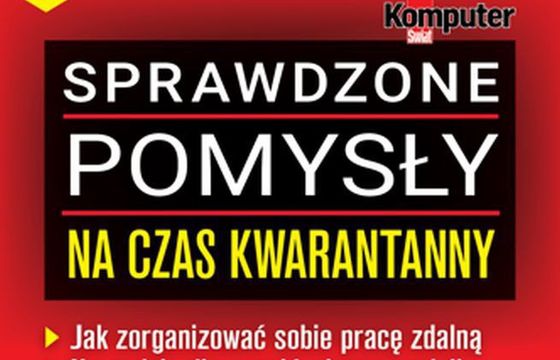 „Komputer Świat” z dodatkiem „Sprawdzone pomysły na czas kwarantanny”