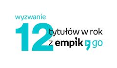 „12 książek w 2024”  - Wojciechowska, Rozenek-Majdan i Musiałowski w kampanii Empik Go