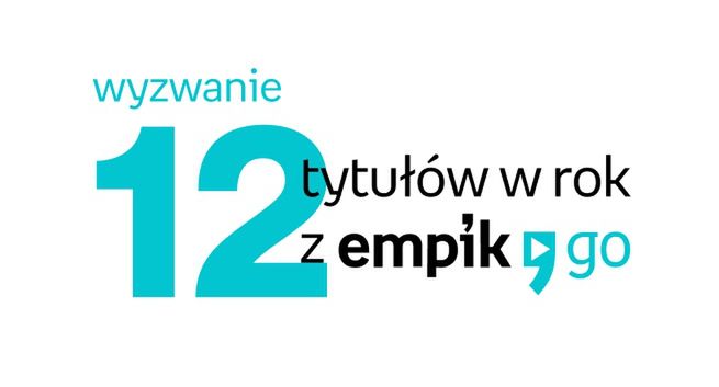 „12 książek w 2024”  - Wojciechowska, Rozenek-Majdan i Musiałowski w kampanii Empik Go