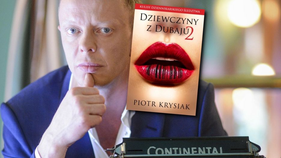 Piotr Krysiak wydał "Dziewczyny z Dubaju 2" w kwietniu 2023 r.