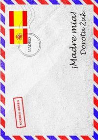 „¡Madre mia!”, Dorota Żak