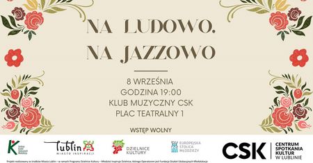 „Na ludowo, na jazzowo” Koncert w Klubie Muzycznym CSK