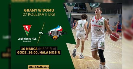 Lublinianka KUL Basketball zmierzy się z wiceliderem z Legionowa. Emocje gwarantowane!