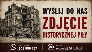 Wyślij nam zdjęcie dawnej Piły