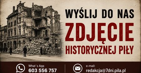 Wyślij nam zdjęcie dawnej Piły
