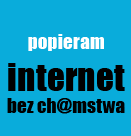 Wspomóż akcję "Internet bez ch@mstwa". Dla własnego dobra.