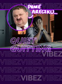 Quiet quitting. Nowy trend na rynku pracy wkurzy Januszy biznesu