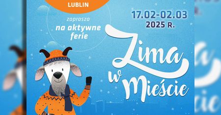 Ferie zimowe w mieście nie muszą być nudne! Sprawdź ofertę Lublina