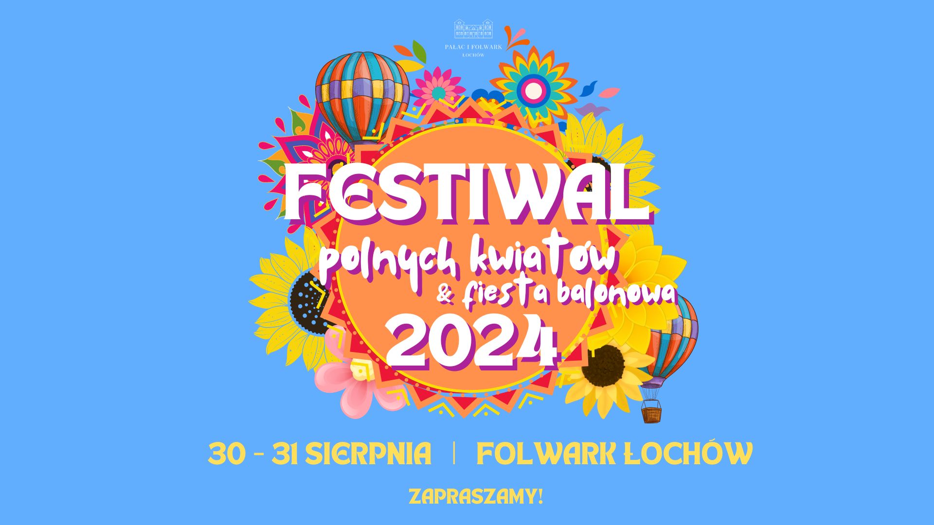 Festiwal Polnych Kwiatów & Fiesta Balonowa 2024: Dołącz do Niezapomnianej Zabawy!