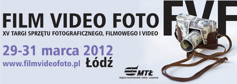 Jubileuszowe łódzkie targi FILM VIDEO FOTO 2012 w marcu 2