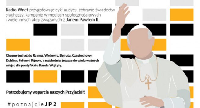 Radio Wnet z akcją #poznajcieJP2, organizuje zbiórkę na audycje wyjazdowe