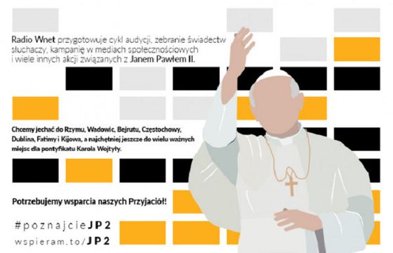 Radio Wnet z akcją #poznajcieJP2, organizuje zbiórkę na audycje wyjazdowe