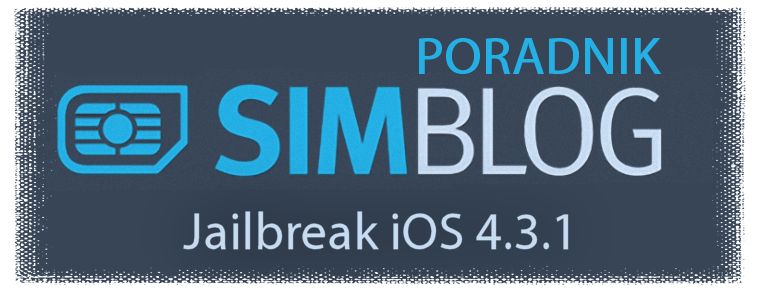 Jailbreak iOS 4.3.1 dzięki redsn0w 0.9.6rc9 - poradnik