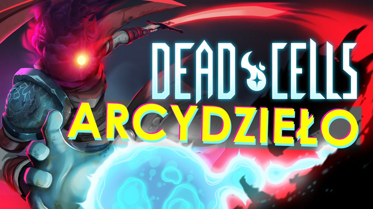 Dead Cells to arcydzieło 