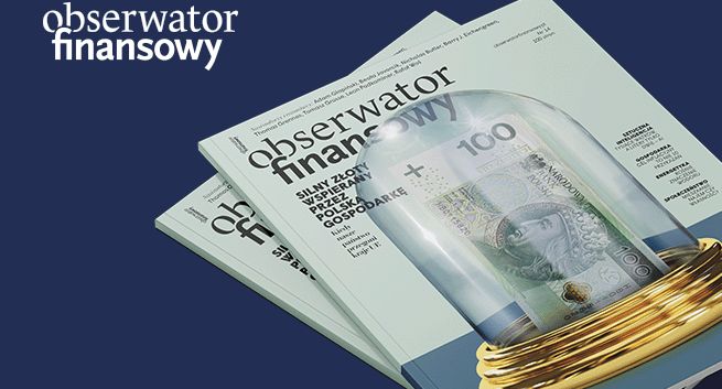 Kolejny numer magazynu „Obserwator Finansowy” już w kioskach
