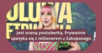 Jest związana z milionerem. Na Podhalu znają go doskonale