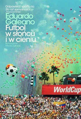O derbach Fla - Flu przeczytasz w „Futbol w słońcu i w cieniu” Eduardo Galeano.