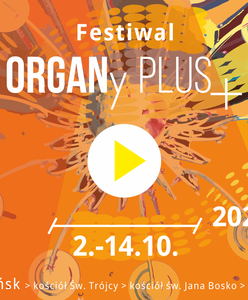 Festiwal ORGANy PLUS 2020 JESIEŃ: INTERPRETACJE  2-14.10.2020