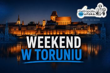 Śniadanie nad Martówką, dzierganie w ratuszu, pikniki, koncerty. Co jeszcze dzieje się w weekend w Toruniu?