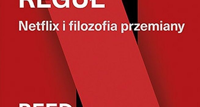 „Gdy regułą jest brak reguł” - książka CEO Netflixa do kupienia w Polsce