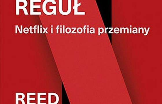 „Gdy regułą jest brak reguł” - książka CEO Netflixa do kupienia w Polsce