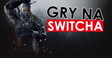Sprawdzone gry na Nintendo Switch. Warto w nie zagrać (cz. 1)