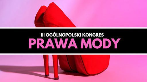Zaproszamy na III Ogólnopolski Kongres Prawa Mody