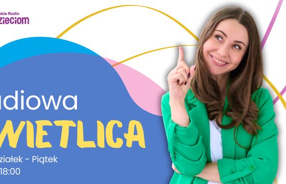 "Radiowa świetlica" – nowa audycja w Polskim Radiu Dzieciom