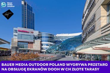 Bauer Media Outdoor Poland z ekranami w Złotych Tarasach
