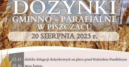 Dożynki w Piszczacu 2023. Występy artystyczne, zabawa taneczna i inne atrakcje