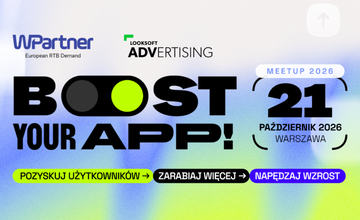 Rynek mobile na zakręcie. WPartner i Looksoft Advertising zapraszają liderów branży na Boost Your App! MeetUp 2026