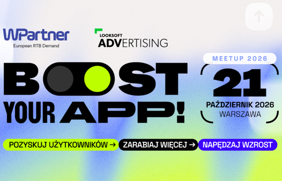 Rynek mobile na zakręcie. WPartner i Looksoft Advertising zapraszają liderów branży na Boost Your App! MeetUp 2026