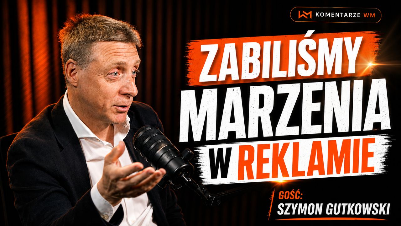 Tak się powinno robić reklamy w Polsce. Szymon Gutkowski w #KomentarzachWM