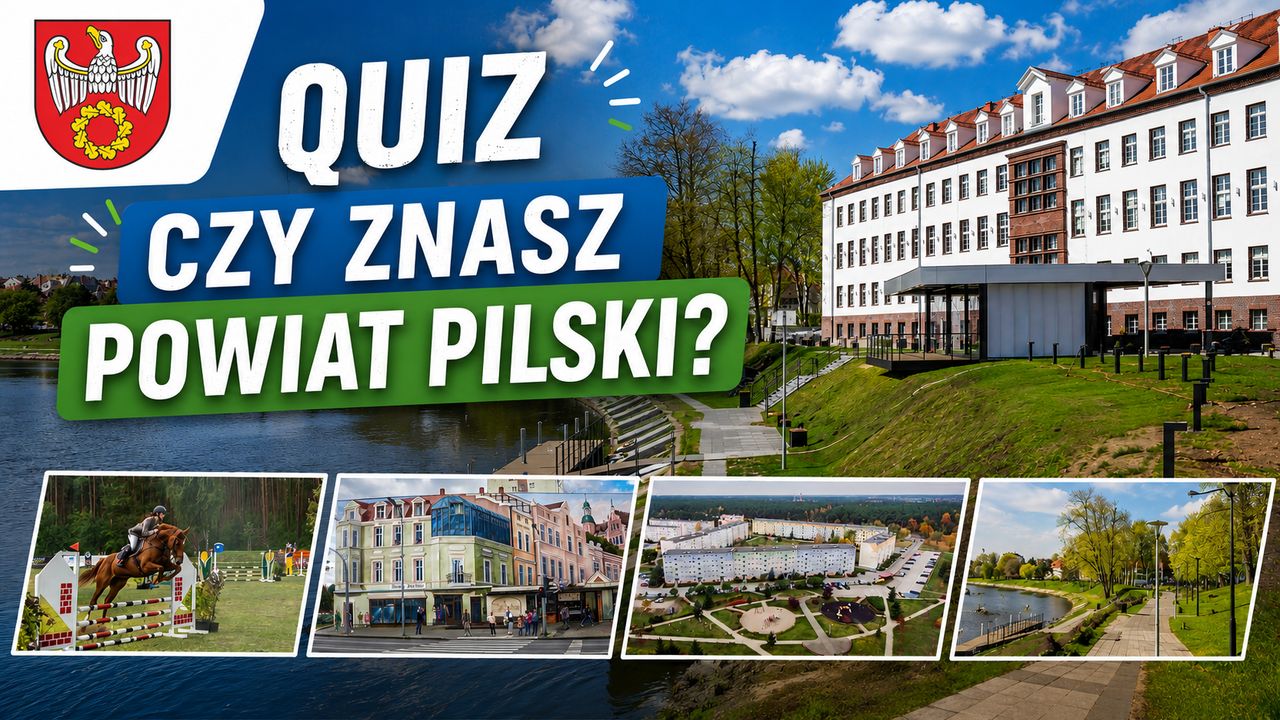 Jak dobrze znasz Powiat Pilski?