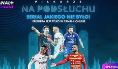 Nowy serial „Piłkarze na podsłuchu” w Canal+ online