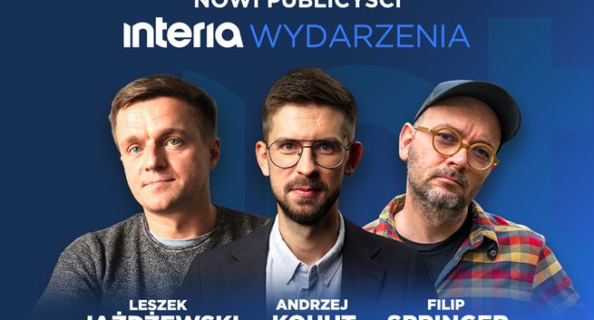 Trzech nowych publicystów w Interii