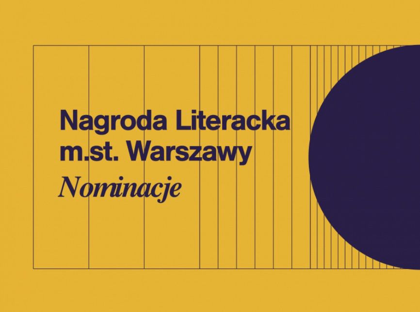 Ogłoszono nominacje do Nagrody Literackiej miasta stołecznego Warszawy
