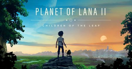 Planet of Lana 2: Children of the Leaf – recenzja. Piękna kontynuacja z pomysłowymi zagadkami